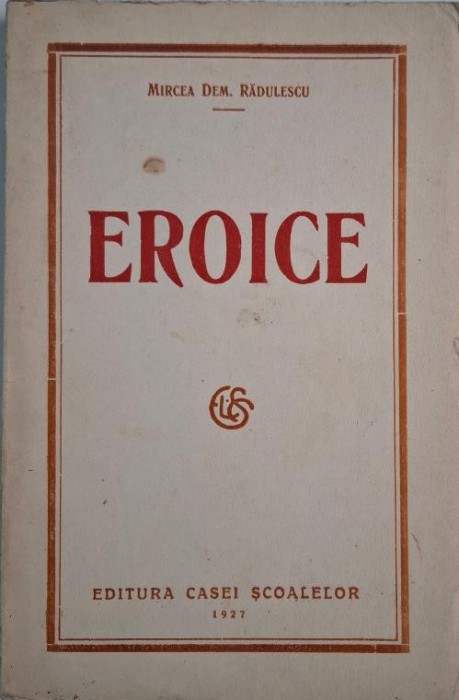 Eroice &ndash; Mircea Dem. Radulescu
