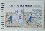 THE HOW TO BE BRITISH COLLECTION by MARTYN FORD and PETER LEGON , 2017