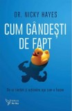 Cum g&acirc;ndești de fapt - Paperback brosat - For You