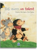 Toti avem un talent - Editura Didactica Publishing House