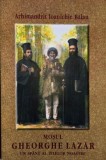 Mosul Gheorghe Lazar. Un sfant al zilelor noastre - Ioanichie Balan