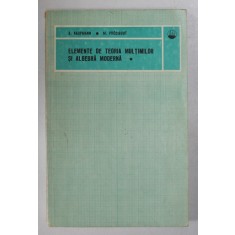 ELEMENTE DE TEORIA MULTIMILOR SI ALGEBRA MODERNA de A. KAUFMANN si M. PRECIGOUT , VOLUMUL I , 1972