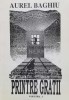 Printre Gratii Vol. 1, Aurel Baghiu, Editura Zalmoxis, Brosata, Stare Foarte Buna, ISBN 973-967-59-2-1
