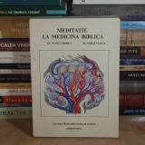 Dr. PAVEL CHIRILA - MEDITATIE LA MEDICINA BIBLICA , 1992 , DEDICATIE / AUTOGRAF *
