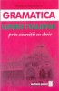 Gramatica Limbii Italiene prin Exercitii cu Cheie - Mariana Sandulescu, Meteor Press (2004), 219 pagini