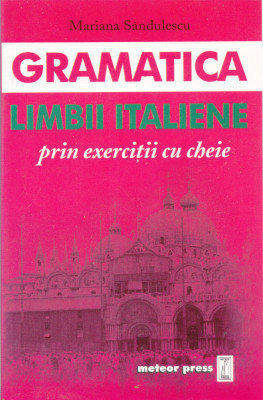 AS - MARIANA SANDULESCU - GRAMATICA LIMBII ITALIENE PRIN EXERCITII CHEIE foto