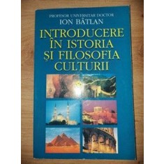 Introducere in istoria si filosofia culturii- Ion Batlan