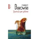 Sunca pe paine - Charles Bukowski