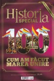 Historia Special. Cum am facut Marea Unire, numarul 25, decembrie 2018