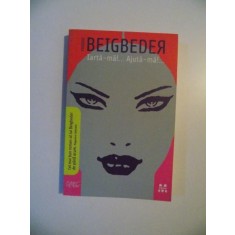 IARTA-MA , AJUTA-MA de FREDERIC BEIGBEDER , 2007