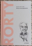 Rorty: Rorty si axa pragmatica - Ramon del Castillo