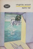 Spre far - Virginia Woolf - Carte Noua/Anticariat - Literatura Clasica
