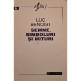 Luc Benoist - Semne simboluri si mituri (Editia: 1995)