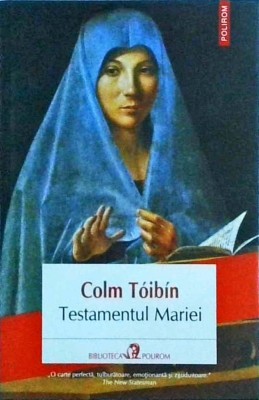 Colm Toibin - Testamentul Mariei foto