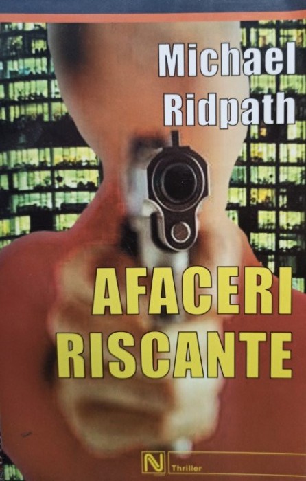 Michael Ridpath - Afaceri riscante (Editia: 2003)