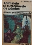 P. I. Marikovski - Animalele si cutremurele de pamant (editia 1988)