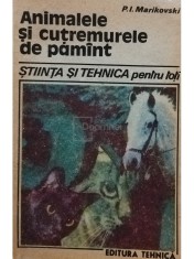 P. I. Marikovski - Animalele si cutremurele de pamant (Editia: 1988) foto