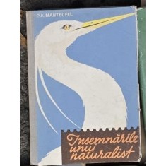 Insemnarile unui naturalist - P.A. Manteufel