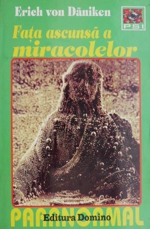 Fata ascunsa a miracolelor &ndash; Erich von Daniken