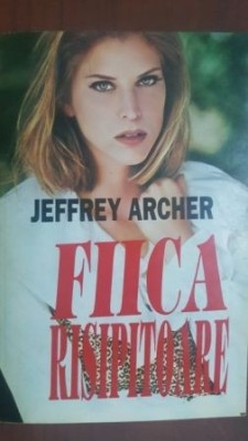 Fiica risipitoare- Jeffrey Archer foto