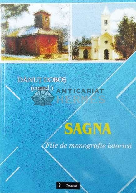 SAGNA. File de monografie istorică - 2003 - Danut Dobos ($Q36)