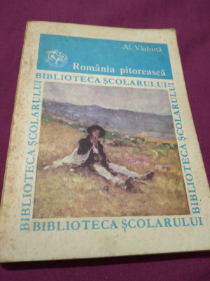 ROMANIA PITOREASCA -AL.VLAHUTA BIBLIOTECA SCOLARULUI foto
