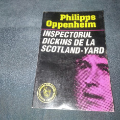 PHILIPPS OPPENHEIM - INSPECTORUL DICKINS DE LA SCOTLAND YARD