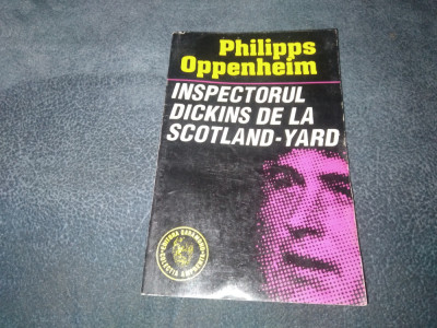 PHILIPPS OPPENHEIM - INSPECTORUL DICKINS DE LA SCOTLAND YARD foto