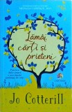 Jo Cotterill - Lamai, carti si prieteni