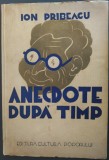 ION PRIBEAGU - ANECDOTE... DUPA TIMP (TOMUL I) [ex. nr 076 din tirajul de lux]