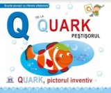 Cumpara ieftin Q de la Quark pestisorul. Quark, pictorul inventiv/Greta Cencetti, Emanuela Carletti