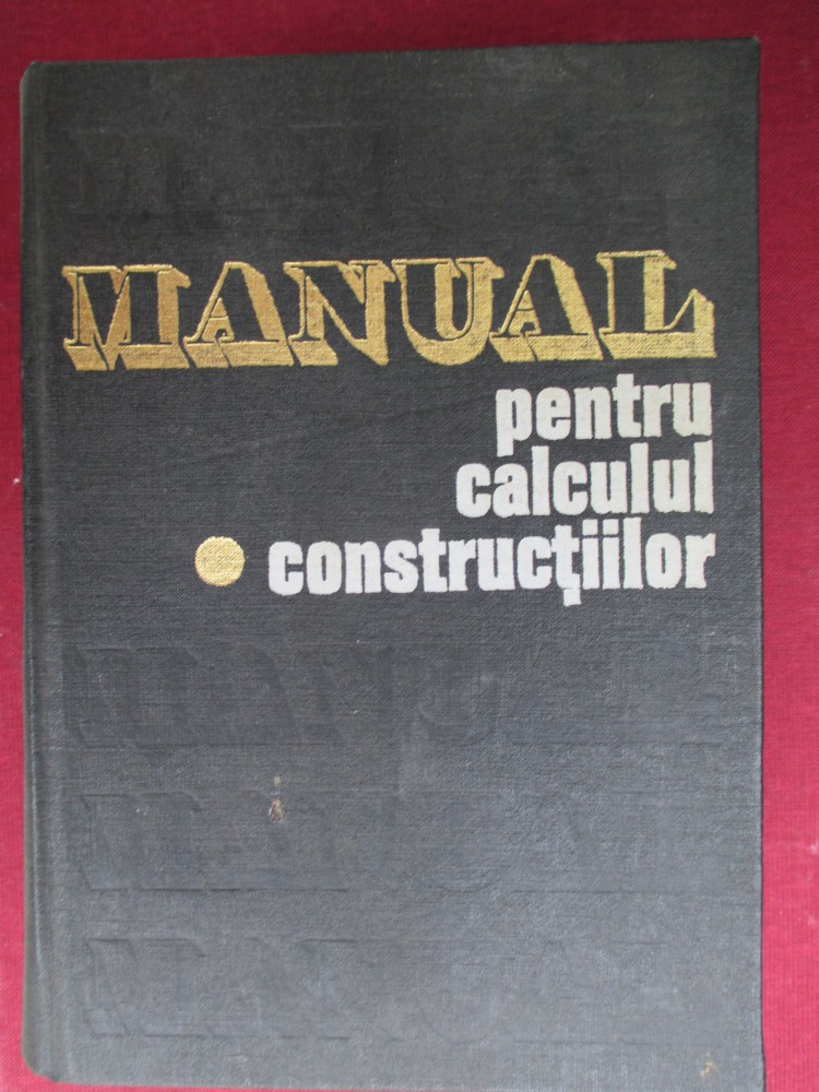 Manual pentru calculul constructiilor-Andrei C.Caracostea | Okazii.ro