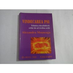 VINDECAREA PSI - TEHNICA DESCHIDERII CELUI DE-AL TREILEA OCHI - ALEXANDRA MOSNEAGA