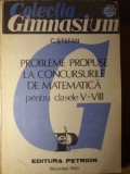 PROBLEME PROPUSE LA CONCURSURILE DE MATEMATICA PENTRU CLASELE V-VIII-C. STEFAN-226485