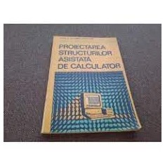 Proiectarea structurilor asistata de calculator