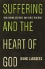 Suffering and the Heart of God: How Trauma Destroys and Christ Restores