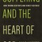 Suffering and the Heart of God: How Trauma Destroys and Christ Restores