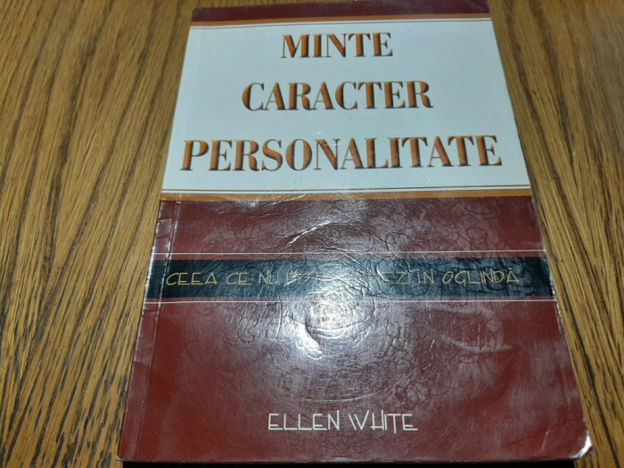 MINTE, CARACTER, PERSONALITATE Ceea ce nu Poti sa Vezi in Oglinda - Ellen White