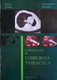 Complicatii Chirurgie Toracica - Calin Tunea, Alexandru Nicodin. Editura Medicala, Coperta Brosata