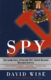 Spy: The Inside Story of How the FBI&#039;s Robert Hanssen Betrayed America