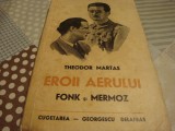 Theodor Martas - Eroii aerului - Fonk si Mermoz - interbelica