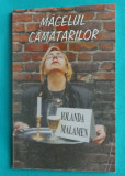 Iolanda Malamen &ndash; Macelul camatarilor ( prima editie )