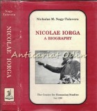 Cumpara ieftin Nicolae Iorga. A Biography - Nichola M. Nagy-Talavera