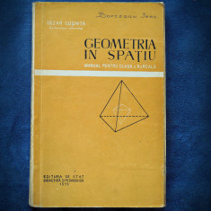 GEOMETRIA IN SPATIU - MANUAL PENTRU CLASA A X-A REALA - CEZAR COSNITA 1959