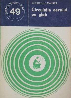 Circulatia aerului pe glob - Gheorghe Mahara foto