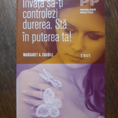 Invata sa-ti controlezi durerea (Terapia durerii) - Margaret Caudill / R4P2F