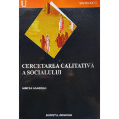 Cercetarea Calitativa A Socialului - Mircea Agabrian ,556432