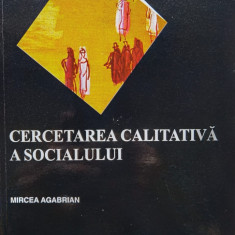Cercetarea Calitativa A Socialului - Mircea Agabrian ,556432