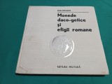 MONEDE DACO-GETICE ȘI EFIGII ROMANE * ION DONOIU * 1980 * 4 4 4/5
