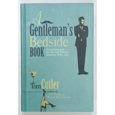 A GENTLEMAN ' S BEDSIDE BOOK by TOM CUTLER , 2010